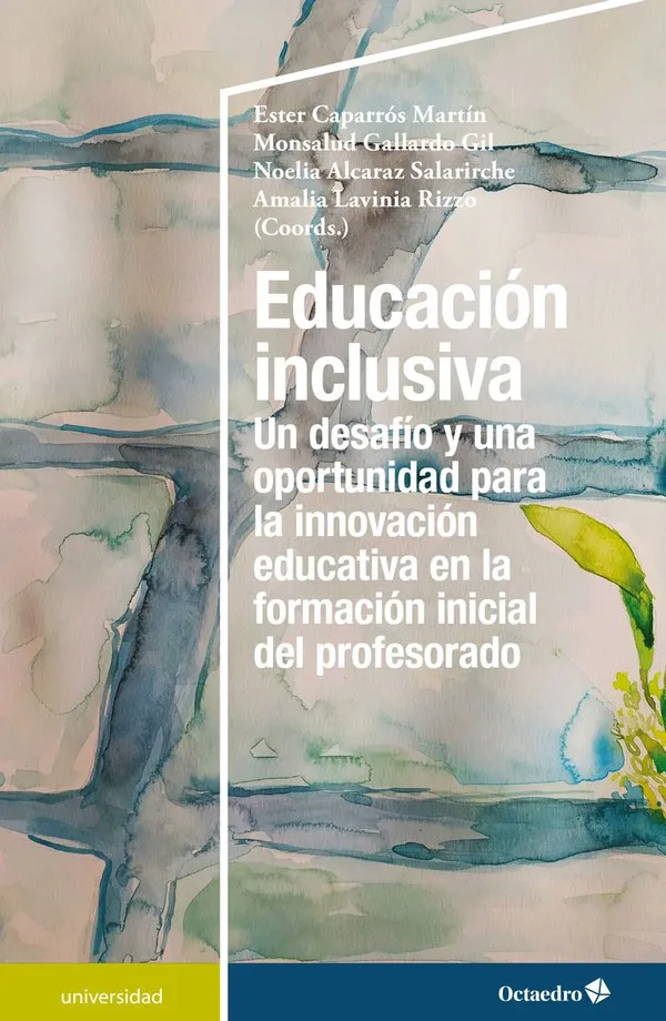 Educación inclusiva. Un desafío y una oportunidad para la innovación educativa en la formación inicial del profesorado