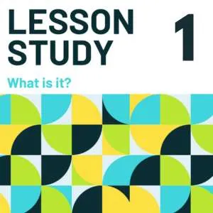 Lesson Study 1. What is it?
