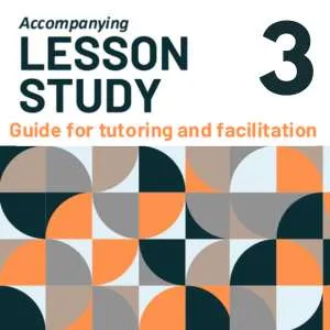 Accompanying Lesson Study 3. Guide for tutoring and facilitation